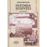 Istoria stiintei. Volumul I - Antichitatea