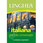 Italiana. Ghid de conversatie Roman-Italian, cu dictionar si gramatica