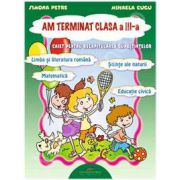 Am terminat clasa a III-a. Caiet pentru recapitularea cunostintelor (Romana, Matematica, Civica, Stiinte ale naturii)