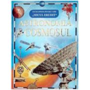 Astronomia Cosmosul (Micul erudit)