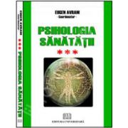 Psihologia sanatatii - Abordari aplicate - Vol. III - Psihic si somatic