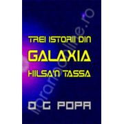 Trei istorii din galaxia Hilsa&#039;n Tasa