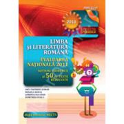 Evaluare nationala 2011 - Limba si literatura Romana (Notiuni teoretice si 50 de teste rezolvate. Clasa a VIII-a)