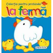 Colectia pentru prichindei – La ferma