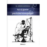 Hai sa glumim practicand stomatologia