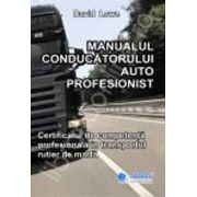 Manualul conducatorului auto profesionist. Certificatul de competenta profesionala in transportul rutier de marfa