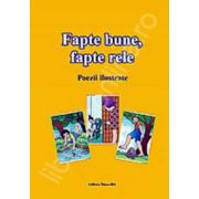 Fapte bune, fapte rele (poezii ilustrate)