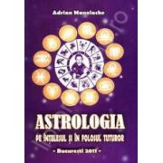 Astrologia. Pe intelesul si in folosul tuturor