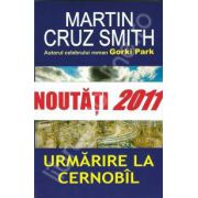Urmarire la Cernobil (Cruz Smith, Martin)