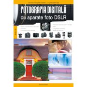 Fotografia digitala cu aparate foto DSLR