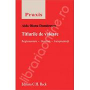 Titlurile de valoare. Reglementare. Doctrina. Jurisprudenta