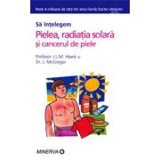 Sa intelegem pielea, radiatia solara si cancerul de piele