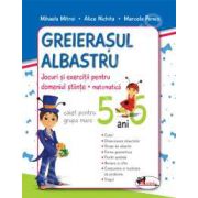 Greierasul Albastru caiet grupa mare 5-6 ani. Jocuri si exercitii pentru domeniul stiinte - matematica