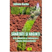Sanatate si arginti prin folosirea si cultivarea a 7 plante binecuvantate