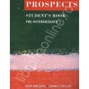 Prospects student&#039;s book pre-intermediate (Revised edition). Manual de limba engleza pentru clasa a X-a