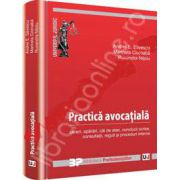 Practica avocatiala. Cereri aparari cai de atac concluzii scrise consultatii reguli si proceduri interne