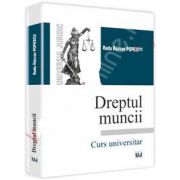 Dreptul muncii. Curs universitar (Popescu R.R)