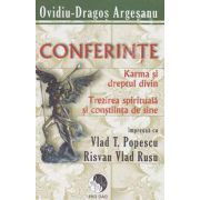 Conferinte. Karma si dreptul divin. Trezirea spirituala si constiinta de sine (Impreuna cu Vlad T. Popescu, Risvan Vlad Rudu)