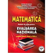 Matematica. Modele de teste pentru evaluarea nationala pentru elevii clasei a VIII-a