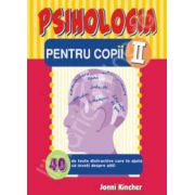 Psihologia pentru copii. 40 teste distractive care te ajuta sa inveti despre altii (Numarul 2)