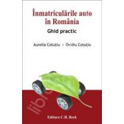 Inmatricularile auto in Romania. Ghid practic