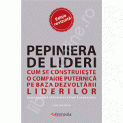 Pepiniera de lideri. Cum se contruieste o companie puternicape baza dezvoltarii liderilor