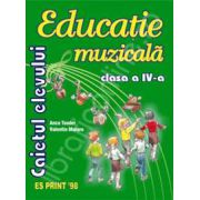 Educatie Muzicala caietul elevului clasa a IV -a