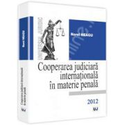 Cooperarea judiciara internationala in materie penala