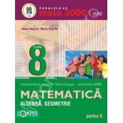 Matematica 2000+11/12 Clasa a VIII-a, partea a II-a. Aritmetica, algebra, geometrie