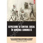 Represiune si control social in Romania comunista. Anuarul Institutului de Investigare a Crimelor Comunismului si Memoria Exilului Romanesc. Volumele V-VI, 2010-2011