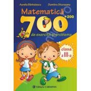 Matematica clasa a III-a. 700 (+200) de exercitii si probleme
