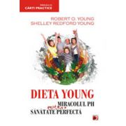 Dieta Young. Miracolul pH pentru o sanatate perfecta