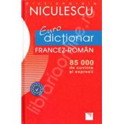 Euro dictionar Francez-Roman, 85. 000 de cuvinte si expresii