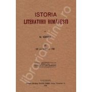Nicolae Iorga. Istoria Literaturii Romanesti. Volumul 2 (Cea mai importanta sinteza. Unica reproducere a editiei din 1925)