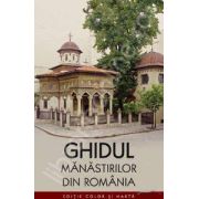 Ghidul manastirilor din Romania (Editie color, contine si harta manastirilor din Romania)