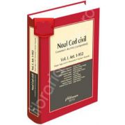 Noul Cod civil. Comentarii, doctrina, jurisprudenta - Volumul. I. Art. 1-952 (Despre legea civila. Persoanele. Familia. Bunurile)