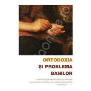 Ortodoxia si problema banilor (Traducere din limba rusa de Adrian Tanasescu-Vlas)