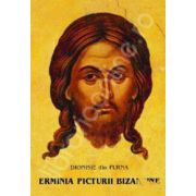 Erminia picturii bizantine (Contine planse color)