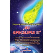 Nu apocalipsa !!! Programul planetar de actiune urgenta