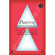 Eckhart Tolle, Puterea prezentului. Ghid de dezvoltare spirituala (Editia a V-a )