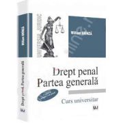 Drept penal. Partea generala - Curs universitar (Conform Noului Cod penal)