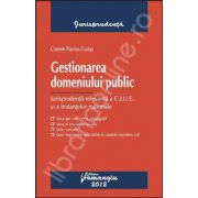 Gestionarea domeniului public. Jurisprudenta relevanta a C.J.U.E. si a instantelor nationale