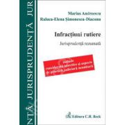 Infractiuni rutiere. Jurisprudenta rezumata (Include consideratii teoretice si aspecte de practica judiciara neunitara)