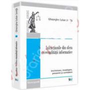 Infractiunile din sfera criminalitatii informatice (Incriminare, investigare, prevenire si combatere)