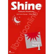 Shine Level 1 Teacher's Book. Manualul profesorului de limba engleza pentru clasa a VI-a