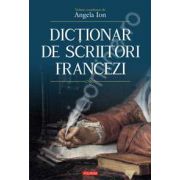 Dictionar de scriitori francezi (Editie Cartonata)