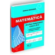 Matematica. Analiza matematica pentru clasa a XI-a. Culegere de probleme si solutii complete