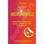 Instrumentele. Transforma-ti problemele in curaj, incredere in sine si creativitate