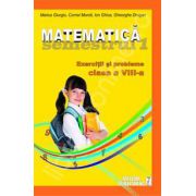 Matematica. Exercitii si probleme. Clasa a VIII-a, semestrul I 2012-2013