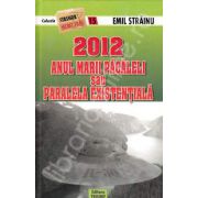 2012 - Anul marii pacaleli sau paralela existentiala